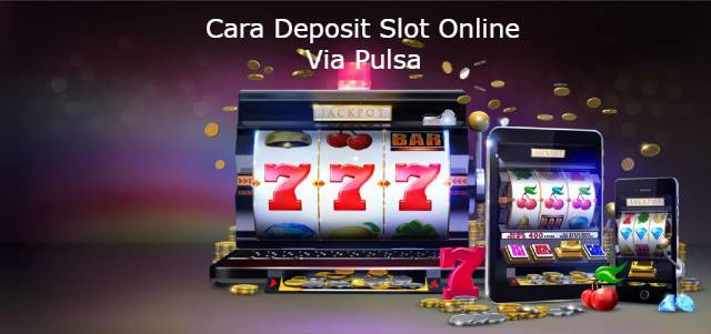 slot-online-deposit-pulsa